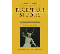 Reception Studies: Greece & Rome (New Surveys in the Classics, Series Number 33)