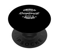 Receptionist Powered By Passion Driven By Purpose Profession PopSockets Adhesive PopGrip