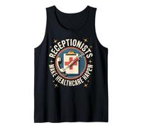 Receptionists Make Healthcare Happen Medical Receptionist Tank Top