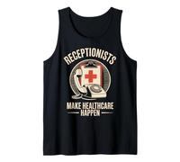 Receptionists Make Healthcare Happen Medical Receptionist Tank Top