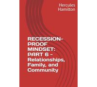 RECESSION-PROOF MINDSET: PART 6 - Relationships, Family, and Community