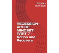 RECESSION-PROOF MINDSET: PART 7 - Action and Recovery