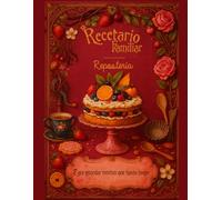 Recetario Familiar - Repostería: Libro de recetas de repostería en blanco para rellenar con tus dulces favoritos. Incluye páginas para fotos y recuerdos. Edición tapa blanda. (Recetarios manuscritos)