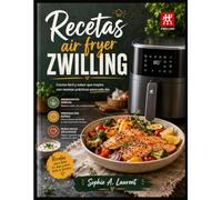 Recetas air fryer ZWILLING: Cocina fácil y sabor que inspira con recetas prácticas para cada día.