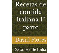 Recetas de comida Italiana 1° parte: Sabores de Italia