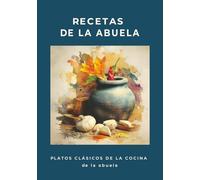 Recetas de la Abuela: Platos Clásicos de la Cocina de la Abuela Edición en Español