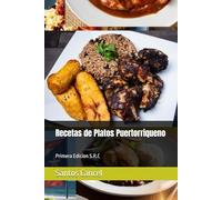Recetas de Platos Puertorriqueno: Primera Edicion S.R.C