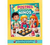 Recetas Divertidas de Postres para Pequeños y Grandes| Recetas sin Horno para Pequeños Chefs| 30 Recetas en Formato 8.5 x 11: Postres Divertidos, ... para Niños| Postres y Aventuras en Familia