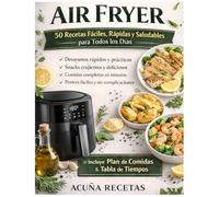 Recetas En Air Fryer 50 Recetas Fáciles, Rápidas y Saludables para Todos los Días