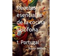 Recetas esenciales de la cocina lusófona: 1.Portugal