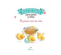 Recetas para bebés y niños: El primer año de vida (Psicología y salud)