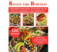 RECETAS PARA DIABÉTICOS: Equilibrio Nutricional un Método con 130 Deliciosas Recetas SALUDABLES para DIABÉTICOS | Cocina en Español