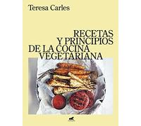 Recetas Y Principios de la Comida Vegetariana / Recipes and Principles of Vegetarian Cooking (Vergara)