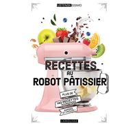 Recettes au robot pâtissier