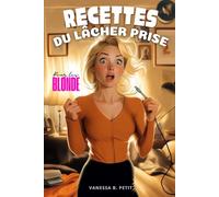 Recettes du Lâcher Prise: Pour les blondes