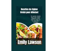 Recettes du régime Ornish pour débutants: Un guide simple pour des repas végétaux bons pour le cœur et un bien-être durable