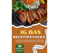 Recettes IG BAS facile: Des recettes IG bas simples, rapides et variées pour chaque repas