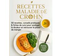Recettes maladie de Crohn. Recettes, conseils pratique & fiches de suivi pour soulager la douleur et retrouver le plaisir de manger.: Mieux vivre avec ... conseils quotidiens, outils de suivi santé.