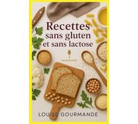 Recettes Sans Gluten et Sans Lactose