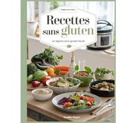 Recettes Sans Gluten: Le Régime Sans Gluten Facile