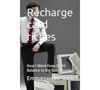 Recharge card riches: How I Went from $0.00 Balance to Big Boss Energy: 1