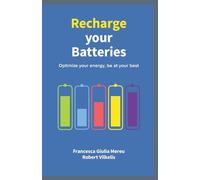 Recharge your Batteries: How to optimize your energy and be at your best more often- black and white edition