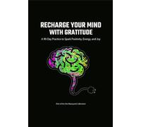 Recharge Your Mind with Gratitude: A 90-Day Practice to Spark Positivity, Energy, and Joy