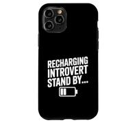 Recharging Introvert Stand By Funny Quote design Case for iPhone 11 Pro