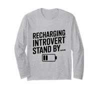 Recharging Introvert Stand By Funny Quote Design Long Sleeve T-Shirt