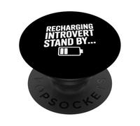 Recharging Introvert Stand By Funny Quote design PopSockets Adhesive PopGrip
