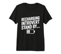 Recharging Introvert Stand By Funny Quote Design Premium T-Shirt