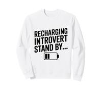 Recharging Introvert Stand By Funny Quote design Sweatshirt