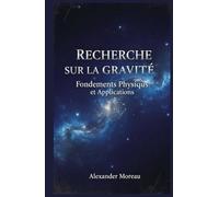 Recherche sur la Gravité: Fondements Physiques et Applications (Sciences Naturelles et Forces Physiques)