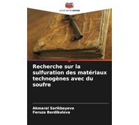 Recherche sur la sulfuration des matériaux technogènes avec du soufre