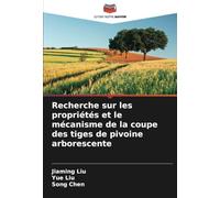 Recherche sur les propriétés et le mécanisme de la coupe des tiges de pivoine arborescente