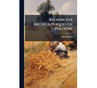 Recherches Archéologiques En Pologne