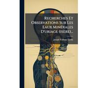 Recherches Et Observations Sur Les Eaux Minérales D'uriage (isère)...