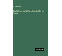 Recherches sur la Synostose des Os du Crane