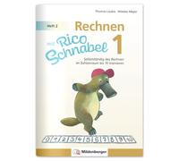 Rechnen mit Rico Schnabel 1, Heft 2 - Rechnen im Zahlenraum bis 10: Selbstständig das Rechnen im Zahlenraum bis 10 trainieren