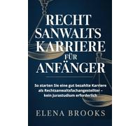 RECHTSANWALTSKARRIERE FÜR ANFÄNGER: So starten Sie eine gut bezahlte Karriere als Rechtsanwaltsfachangestellter - kein Jurastudium erforderlich
