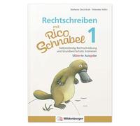 Rechtschreiben mit Rico Schnabel, Klasse 1 - silbierte Ausgabe: Selbstständig Rechtschreibung und Grundwortschatz trainieren
