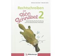 Rechtschreiben mit Rico Schnabel, Klasse 2: Selbstständig Rechtschreibung und Grundwortschatz trainieren