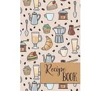 Recipe Book: Blank Cookbook Coffee Time Breakfast Recipes