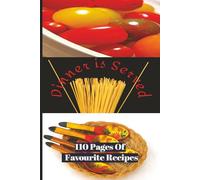 Recipe Book: Dinner Is Served: 110 Pages For Favourite Recipes