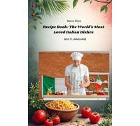 Recipe Book: The World's Most Loved Italian Dishes