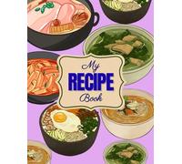 "Recipe Book" to Create Your Own Delicious Recipes: Blank 120 Do-It-Yourself Cookbook | Empty Cookbook to Write in Your 120 Favorite Recipes Large print