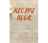 Recipe Book With Eggs Powder And Magarine Cover Design: Journal Notebook Novelty Cookbook ~ Diary for Cook Chef and Cooking Lover , Blank Recipe Template to Write In Manu Idea