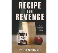 Recipe for Revenge: Hurt People, Hurt People