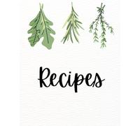 Recipe Journal- a personal collection of your favourite recipes: blank cookbook to document your own recipes