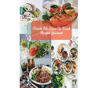 Recipe Journal - Teach Me How to Cook